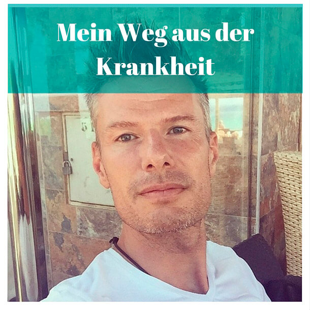 Mein Weg aus der Krankheit